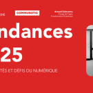 [WEBINAIRE] TENDANCES 2025 : OPPORTUNITÉS ET DÉFIS DU NUMÉRIQUE